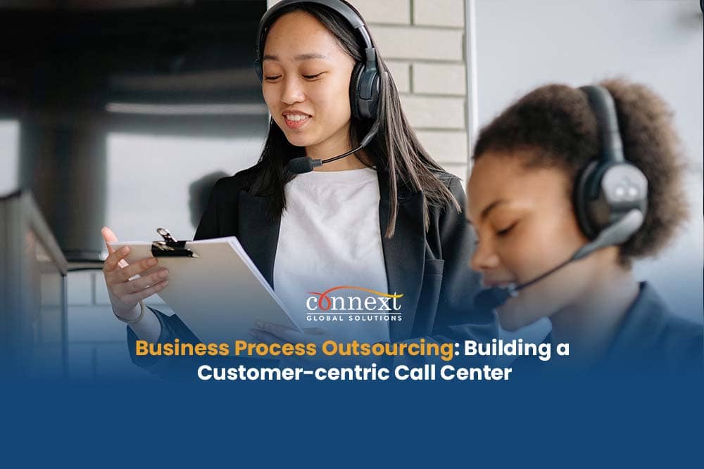 Business Process Outsourcing: Building a Customer-centric Call Center