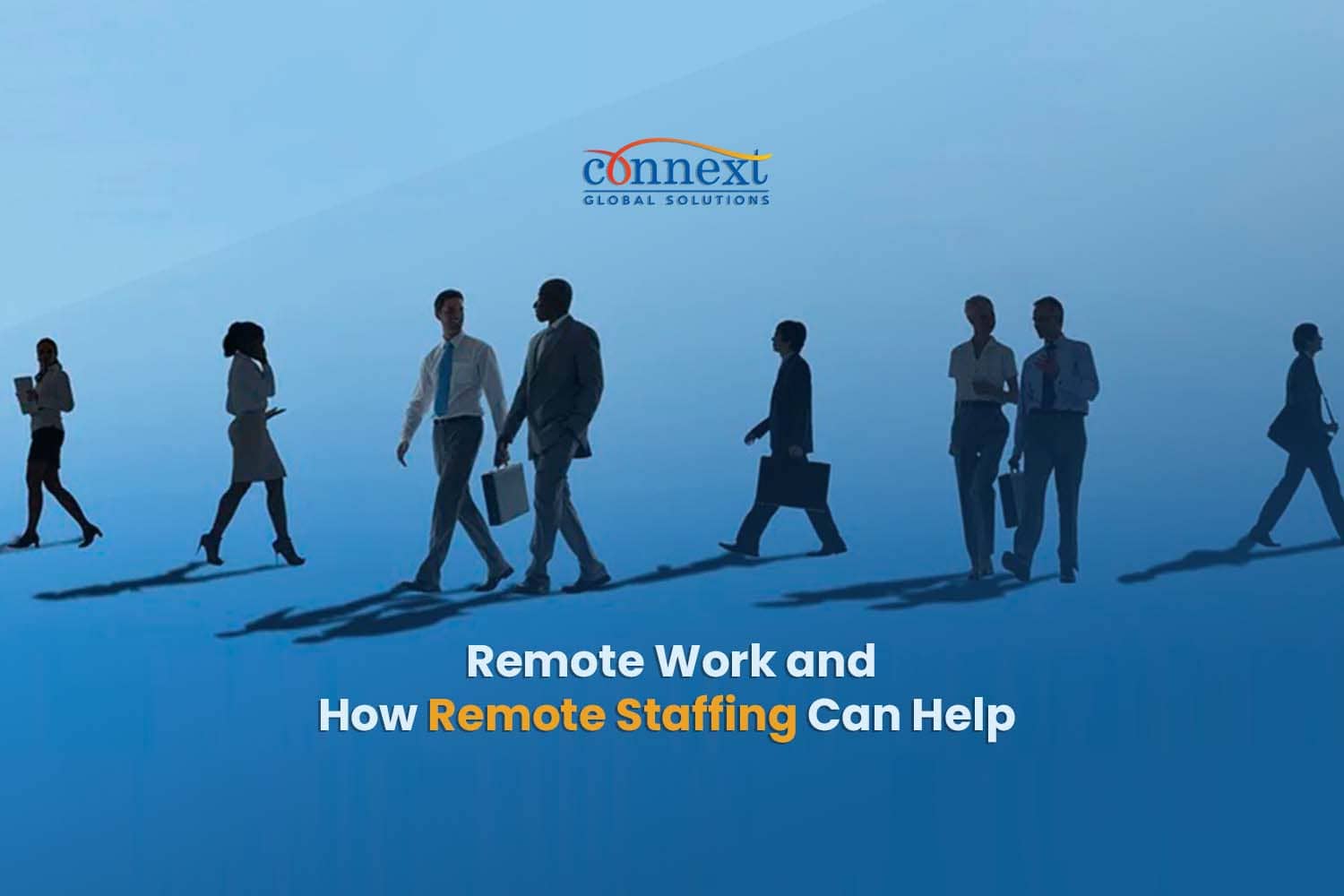 Remote Work and How Remote Staffing Can Help  