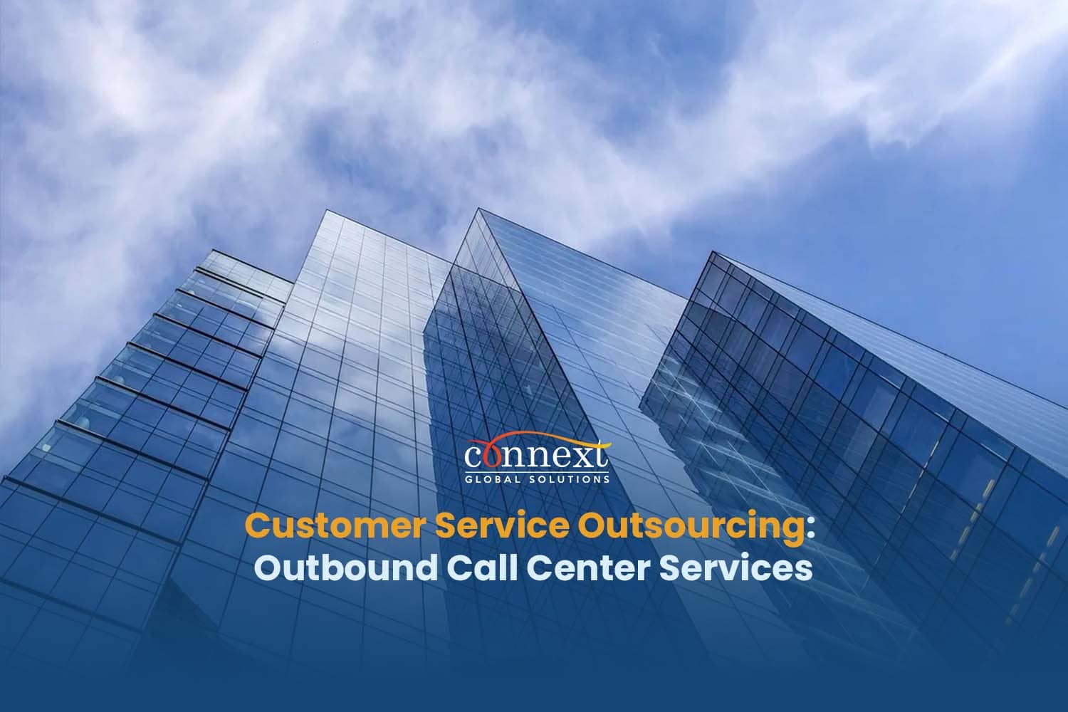 Customer Service Outsourcing Solutions: Outbound Call Center Services