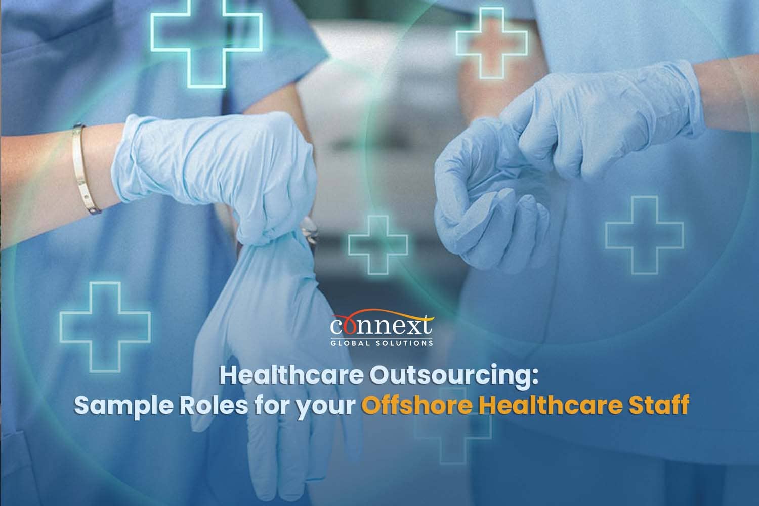 Healthcare Outsourcing: Sample Roles for your Offshore Healthcare Staff