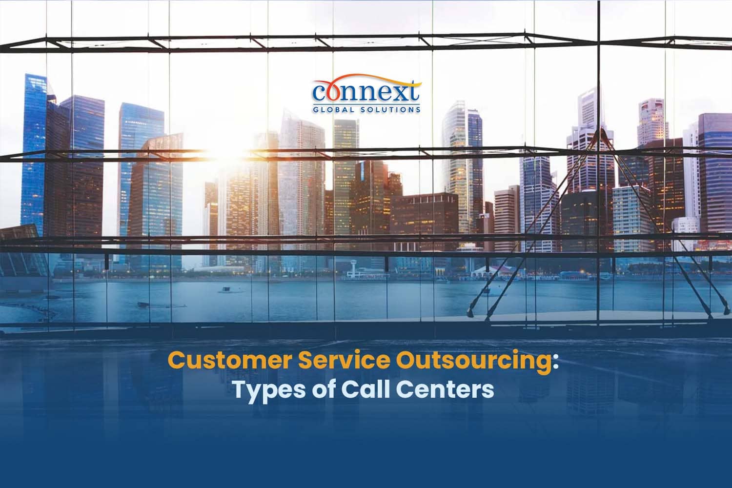 Customer Service Outsourcing: Types of Call Centers 