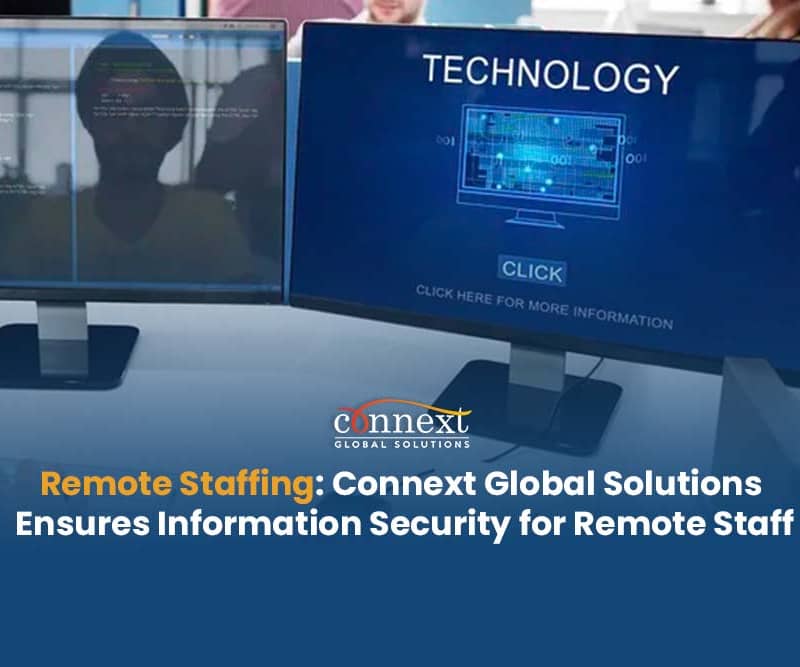 Remote Staffing: Connext Global Solutions Ensures Information Security for Remote Staff