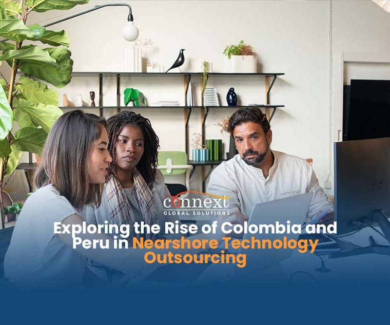 Exploring the Rise of Colombia and Peru in Nearshore Technology Outsourcing