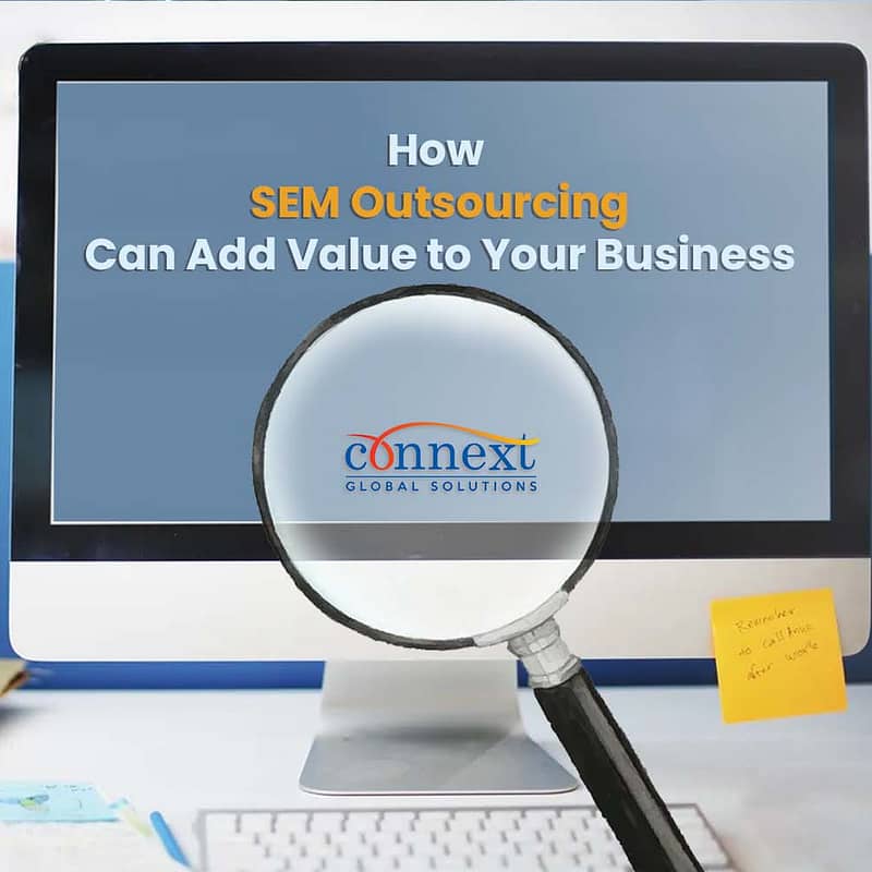 How Search Engine Marketing (SEM) Outsourcing Can Add Value to Your Business