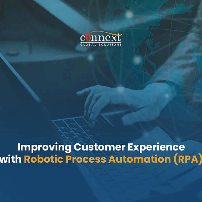 Improving Customer Experience with Robotic Process Automation (RPA)