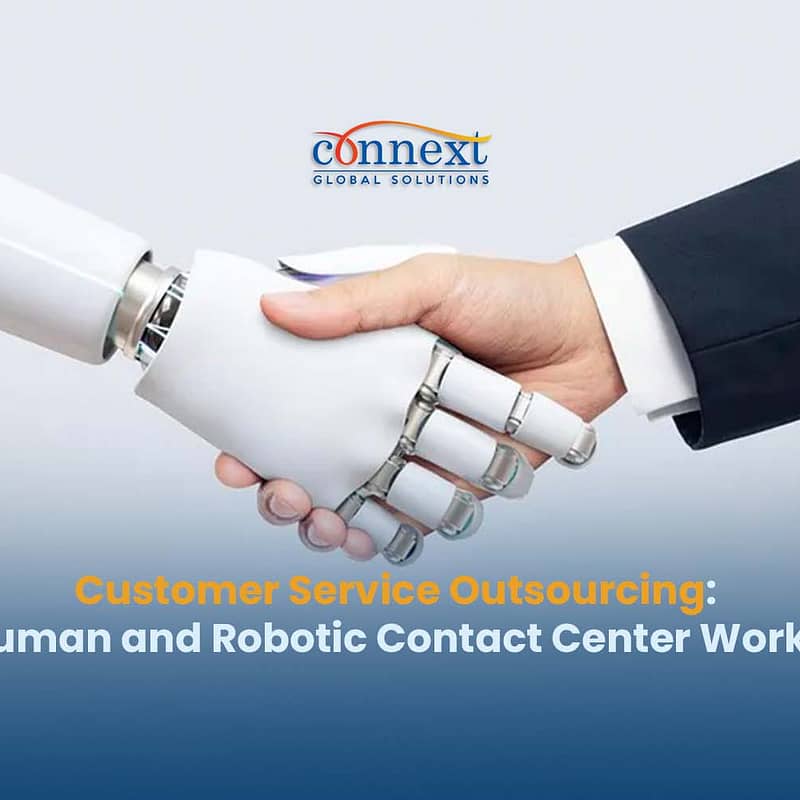 Customer Service Outsourcing: The Human and Robotic Contact Center Workforce