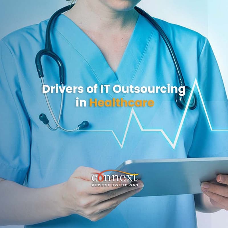 Drivers of IT Outsourcing in Healthcare Information Technology Healthcare Improve patient experience in healthcare Outsourcing Business process outsourcing Cloud connectivity