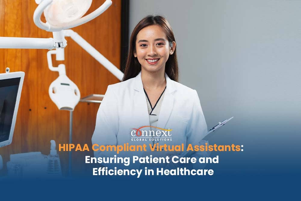 HIPAA Compliant Virtual Assistants: Ensuring Patient Care and Efficiency in Healthcare