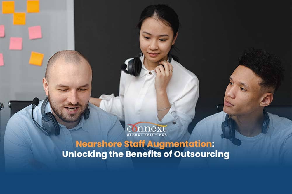 Nearshore Staff Augmentation: Unlocking the Benefits of Outsourcing