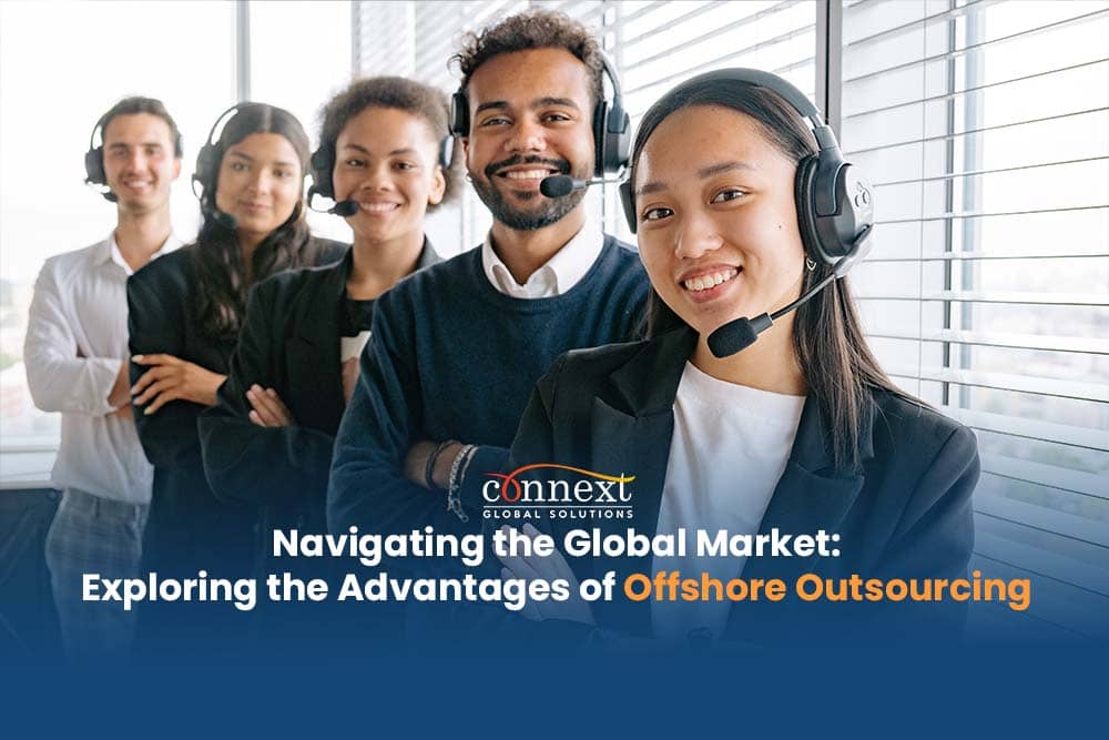 Navigating the Global Market: Exploring the Advantages of Offshore Outsourcing 