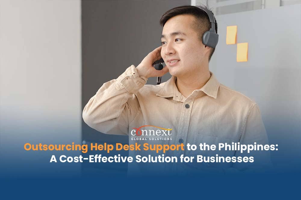 Outsourcing Help Desk Support to the Philippines: A Cost-Effective Solution for Businesses