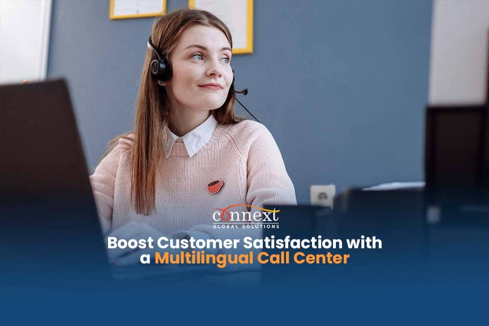 Boost Customer Satisfaction with a Multilingual Call Center