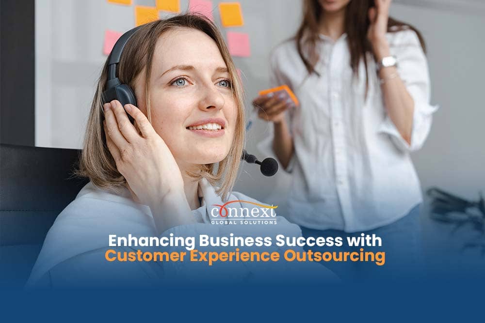 Enhancing Business Success with Customer Experience Outsourcing