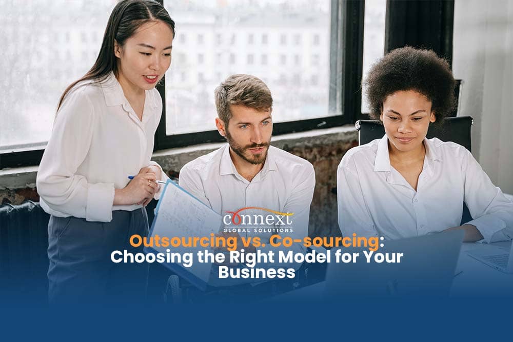 Outsourcing vs. Co-sourcing: Choosing the Right Model for Your Business