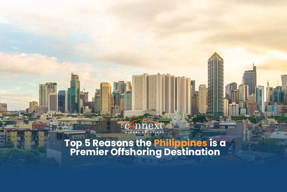 Top 5 Reasons the Philippines is a Premier Offshoring Destination