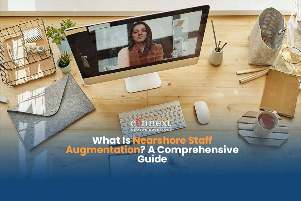 What Is Nearshore Staff Augmentation? A Comprehensive Guide
