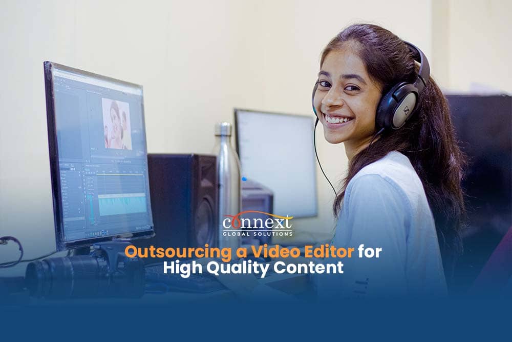 Outsourcing a Video Editor for High Quality Content      