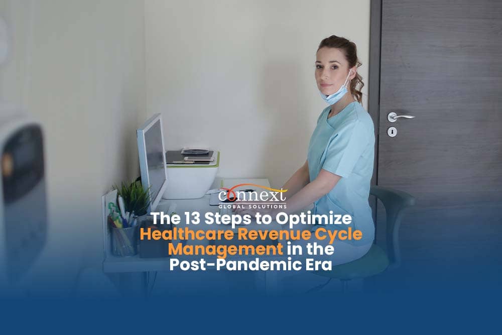 The 13 Steps to Optimize Healthcare Revenue Cycle Management in the Post-Pandemic Era 