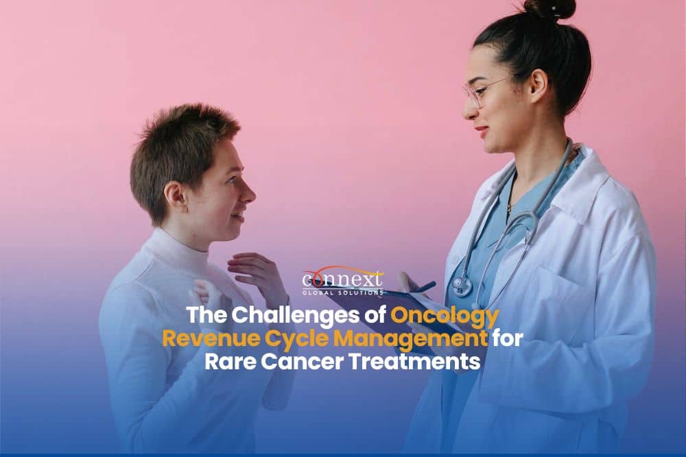 The Challenges of Oncology Revenue Cycle Management for Rare Cancer Treatments