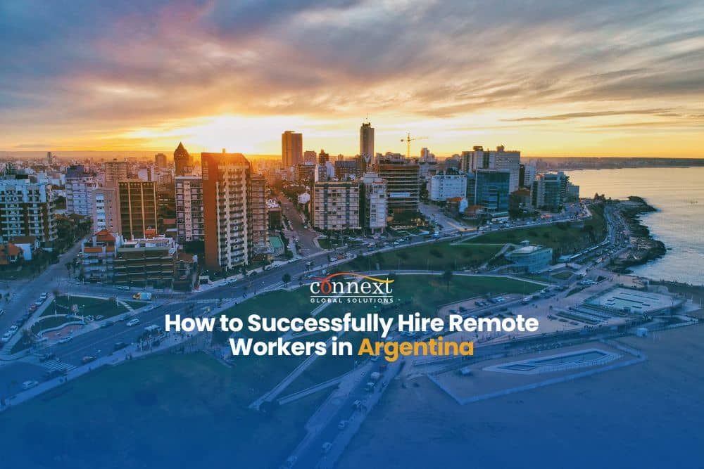 How to Successfully Hire Remote Workers in Argentina