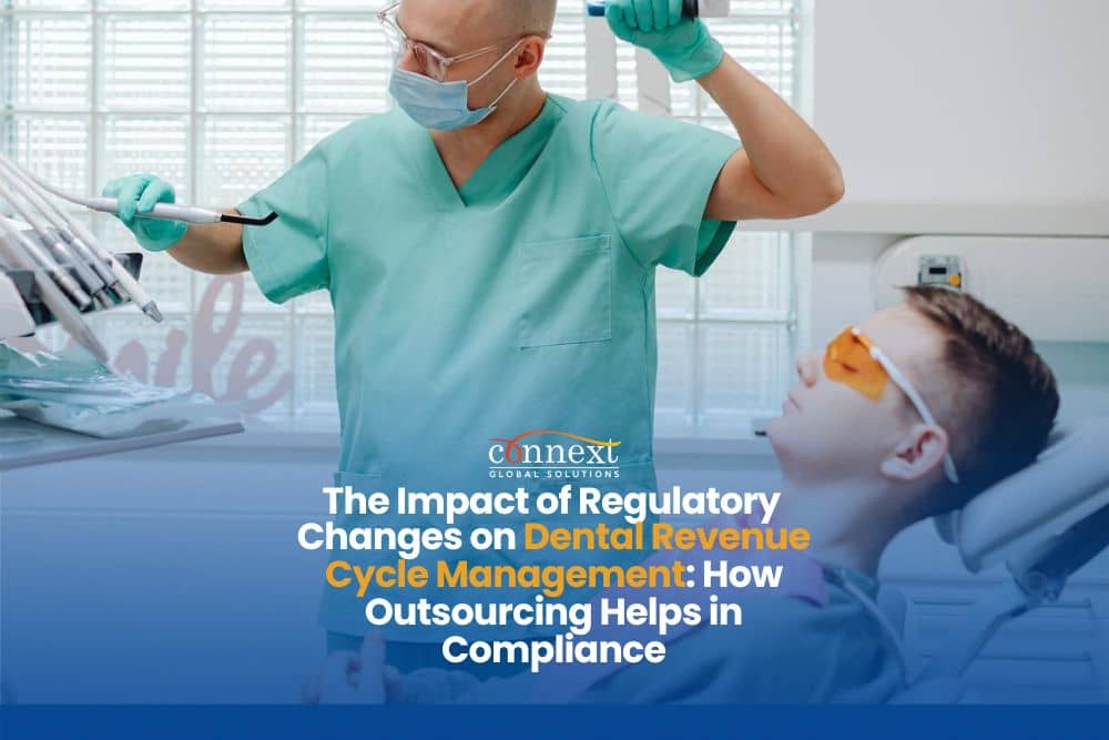 The Impact of Regulatory Changes on Dental Revenue Cycle Management: How Outsourcing Helps in Compliance